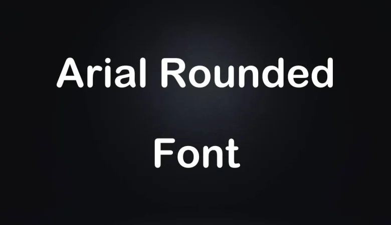 Arial Rounded Font