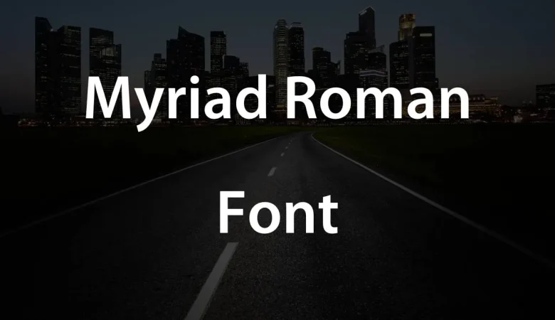 Myriad Roman Font