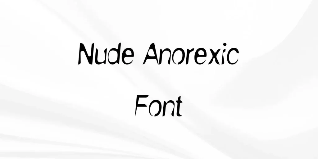 Nude Anorexic Font