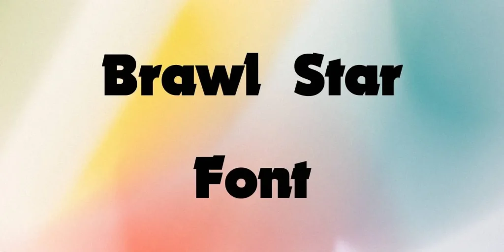 Brawl Star Font