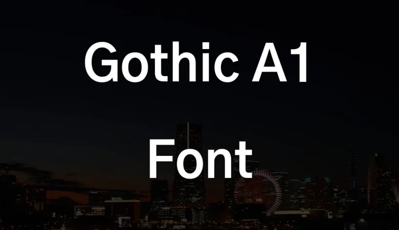 Gothic A1 Font